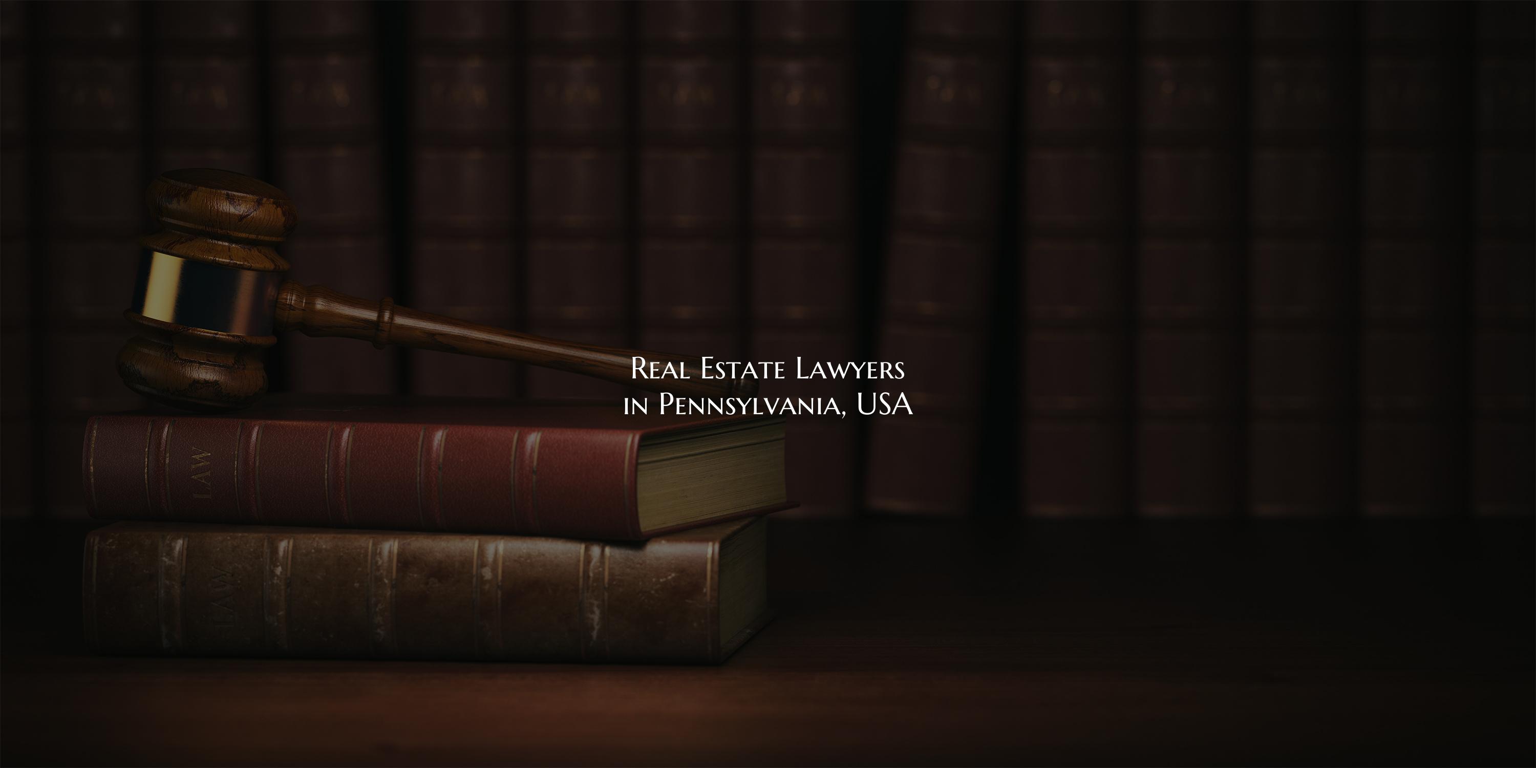 Real Estate Lawyers in Pennsylvania, USA