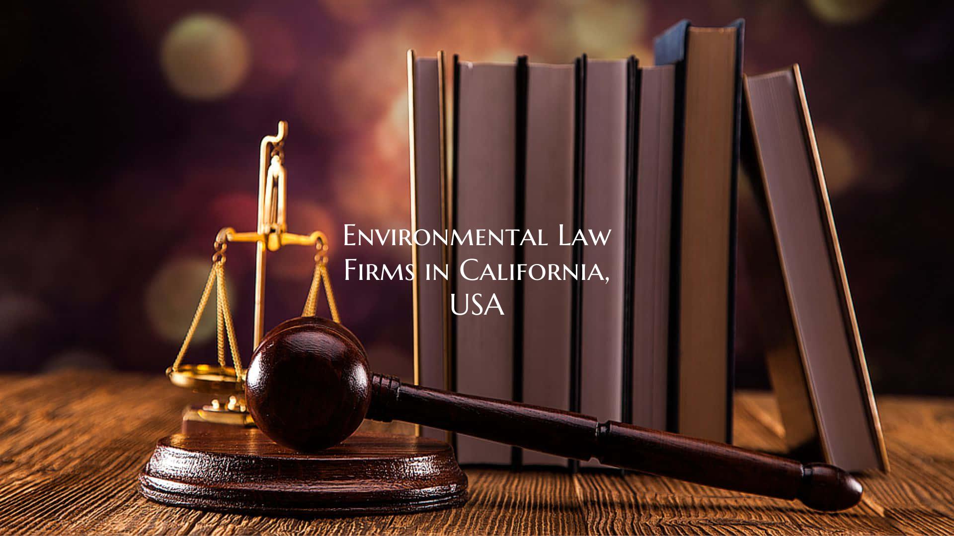 Environmental Law Firms in California, USA